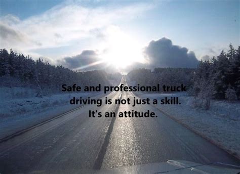 Safe And Professional Driving Is Not Just A Skill Its An Attitude