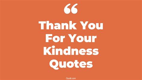 11 Grateful Thank You For Your Kindness Quotes That Will Unlock Your