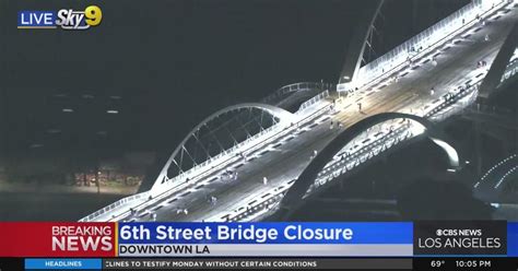 6th Street Bridge Closed For Third Straight Night Cbs Los Angeles