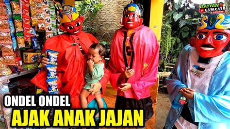 Ondel Ondel Nemu Anak Nangis Kejer Jajan Diwarung Beli Coklat Youtube