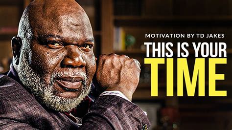 T D Jakes Speech Will Leave You Speechless One Of The Most Eye Opening Motivational Speeches