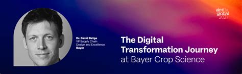 The Digital Transformation Journey At Bayer Crop Science Aim10x