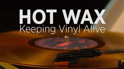 Hot Wax Keeping Vinyl Alive