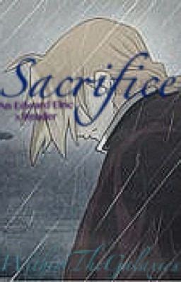 Sacrifice Edward Elric X Reader Chapter 8 Wattpad