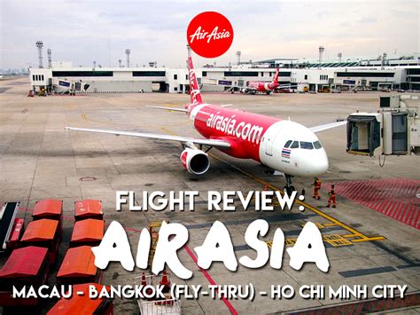 Flight Review Airasia Macau Bangkok Fly Thru Ho Chi Minh City