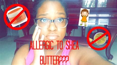 Allergic To Shea Butter Youtube