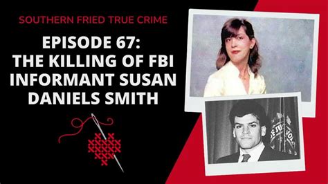 Episode 67 The Killing Of Fbi Informant Susan Daniels Smith Youtube