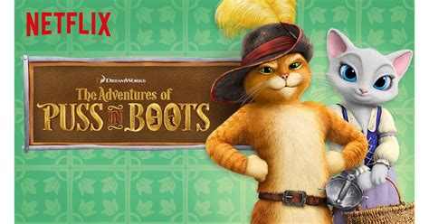 The Adventures Of Puss And Boots Now On Netflix For Kids December