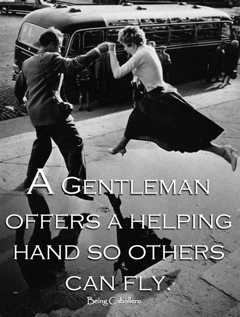 Gentlemans Quote A Gentleman Offers A Helping Hand So Others Can Fly
