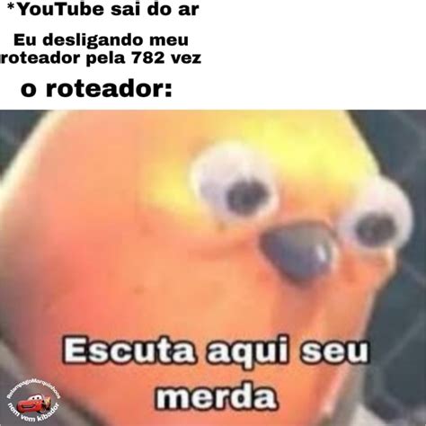 Youtube Sai Do Ar Eu Desligando Meu Roteador Pela 782 Vez O Roteador