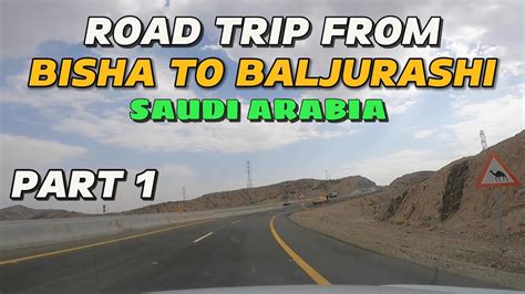 ROAD TRIP FROM BISHA TO BALJURASHI KSA PART 1 YouTube