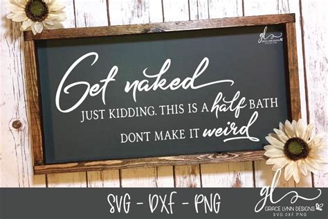 Get Naked Just Kidding This Is A Half Bath Svg Cut File