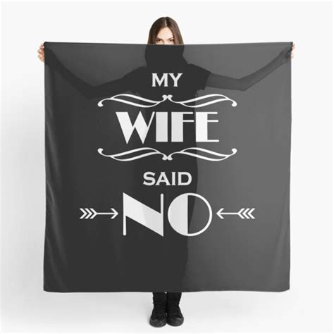 Funny My Wife Said No Scarves Redbubble