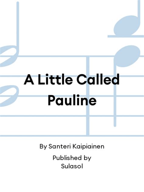 a little called pauline ssaa sheet music sheet music plus