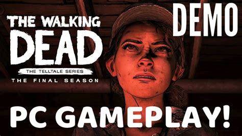 Pc Gameplay The Walking Dead The Final Season Demo 1080p 60fps Youtube