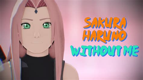 Mmd Naruto Sakura Haruno Without Me Motion By Ureshiiiiii Youtube
