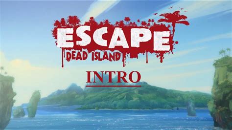 Escape Dead Island Gameplay Intro Pc Hd 60fps Youtube