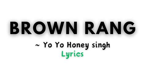 Brown Rang ~ Yo Yo Honey Singh Lyrics Musoic Youtube