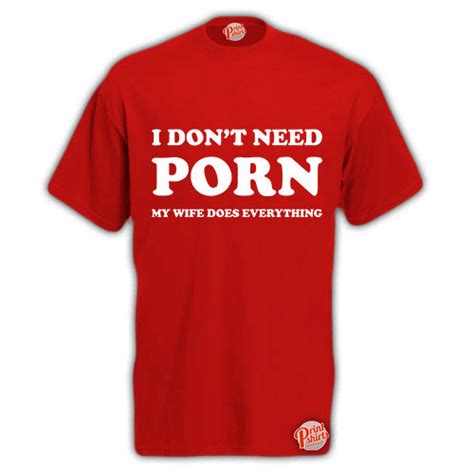Red X Large I Dont Need Porn My Wife Does Everything Mens Unisex