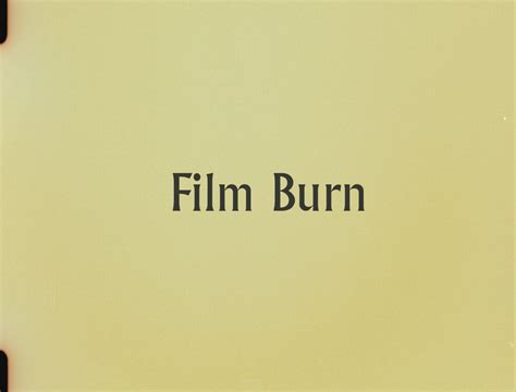 16mm Film Burn