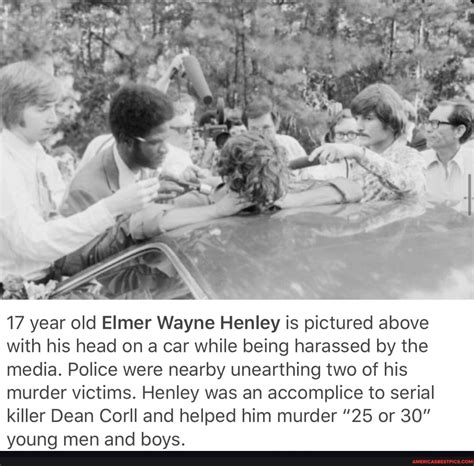 17 Year Old Elmer Wayne Henley Is Pictured Above With His Head On A Car
