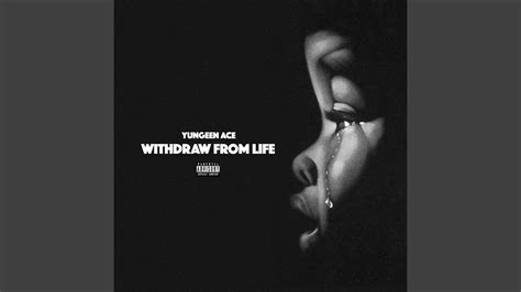 Withdraw From Life Youtube Music