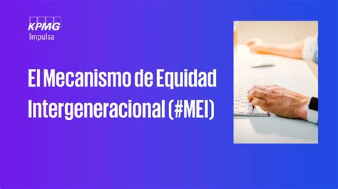 Mecanismo De Equidad Intergeneracional MEI En 2023 YouTube