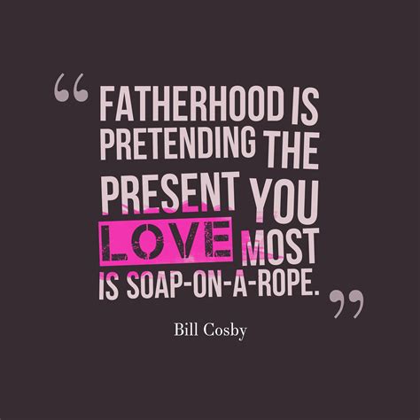 Best Fatherhood Quotes A Tribute To All The Dads Out There