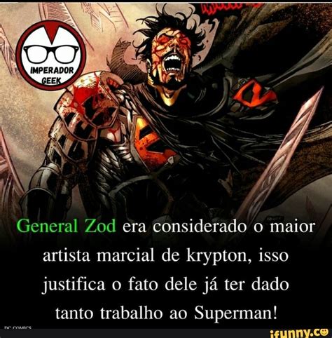 General Zod Era Considerado O Maior Artista Marcial De Krypton Isso