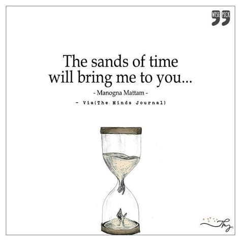What does sands of time expression mean? The sands of time will bring me to you | Time quotes, Inspirtional quotes, Bring it on