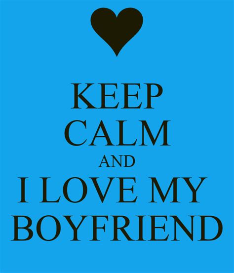 Keep Calm And I Love My Boyfriend Poster Tellez Keep Calm O Matic