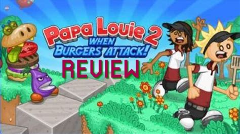 Papa Louie 2 When Burgers Attack Review Youtube