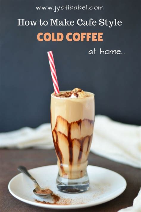 Cold Coffee Recipe Cafe Style Creamy Cold Coffee How To Make Ccd