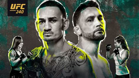 Frankie edgar (main event for ufc featherweight title) brian ortega vs. UFC 240 - July 27, 2019 | Rogers Place