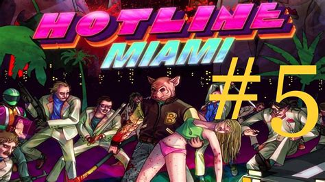 5 HOTLINE MIAMI CHAPTER FOUR YouTube