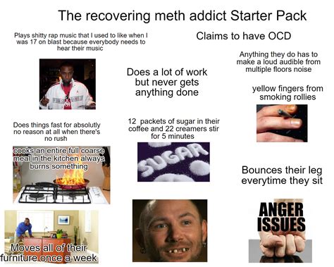The Recovering Meth Addict Starter Pack R Starterpacks