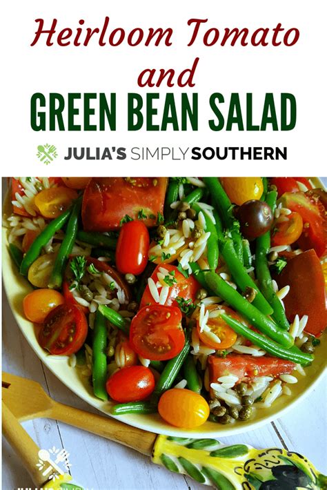 Heirloom Tomato And Green Bean Salad Julias Simply Southern