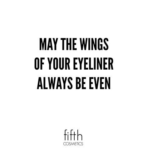 Pin By Fifth Cosmetics On Mack Up Artist N Beauty Products In 2021 Makeup Quotes Eyeliner