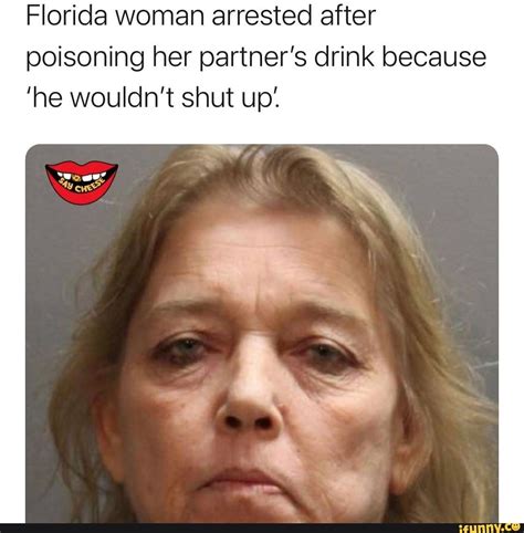 Florida Woman Arrested After Poisoning Her Partner S Drink Because He