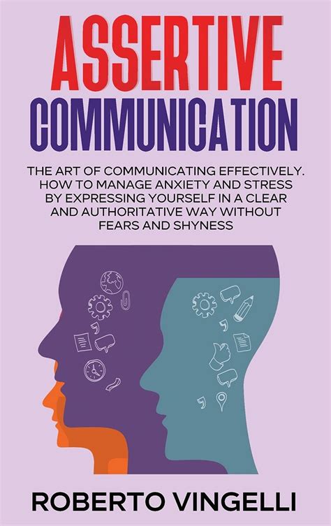 buy assertive communication the art of communicating effectively how to manage anxiety and