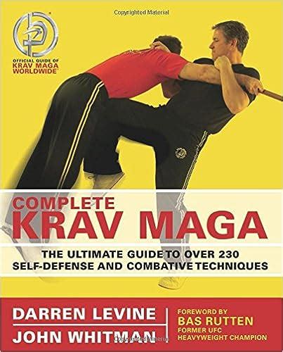 Download Complete Krav Maga The Ultimate Guide To Over 230 Self