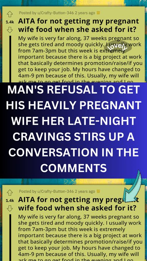 Man S Refusal To Get His Heavily Pregnant Wife Her Late Night Cravings Stirs Up A Conversation
