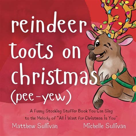 Reindeer Toots On Christmas Pee Yew The Writing Sullivans