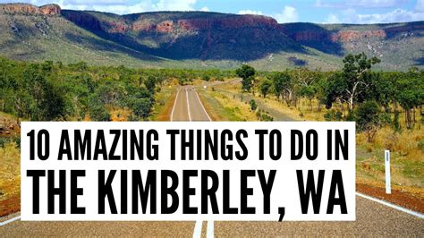 Top 10 Things To Do On A Kimberley Road Trip Western Australia In 2024