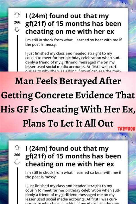 man feels betrayed after getting concrete evidence that his gf is cheating with her ex plans to