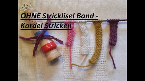 139ohne Stricklisel Band Kordel Stricken Youtube