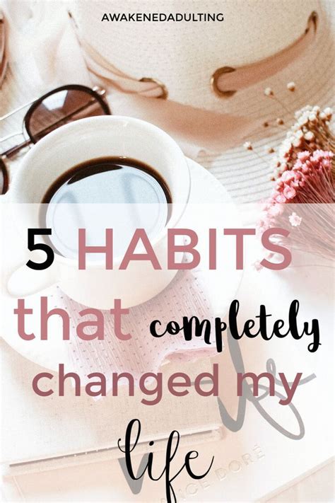 5 Life Changing Habits To Live Your Best Life — Awakened Adulting In