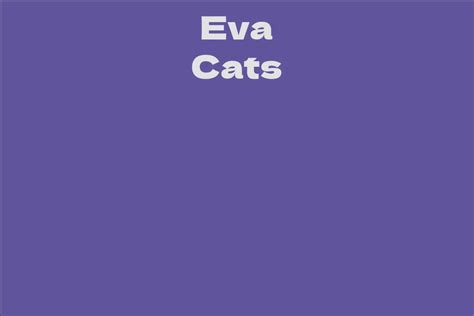 Eva Cats Facts Bio Career Net Worth Aidwiki