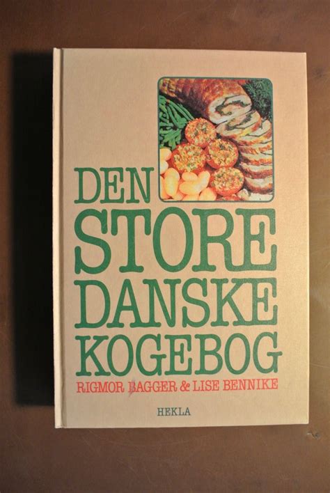 Den Store Danske Kogebog Af Rigmor Dbadk Køb Og Salg Af Nyt Og Brugt