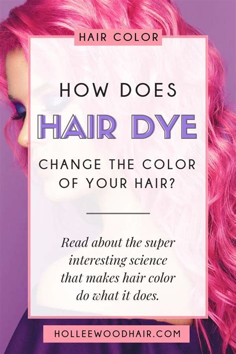 How Hair Dye Works The Interesting Science Behind Hair Color In 2021